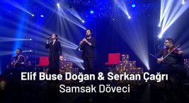 Samsak Döveci - Elif Buse Doğan & Serkan Çağrı